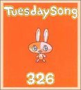 326/Tuesday Song@Import-Jpn
